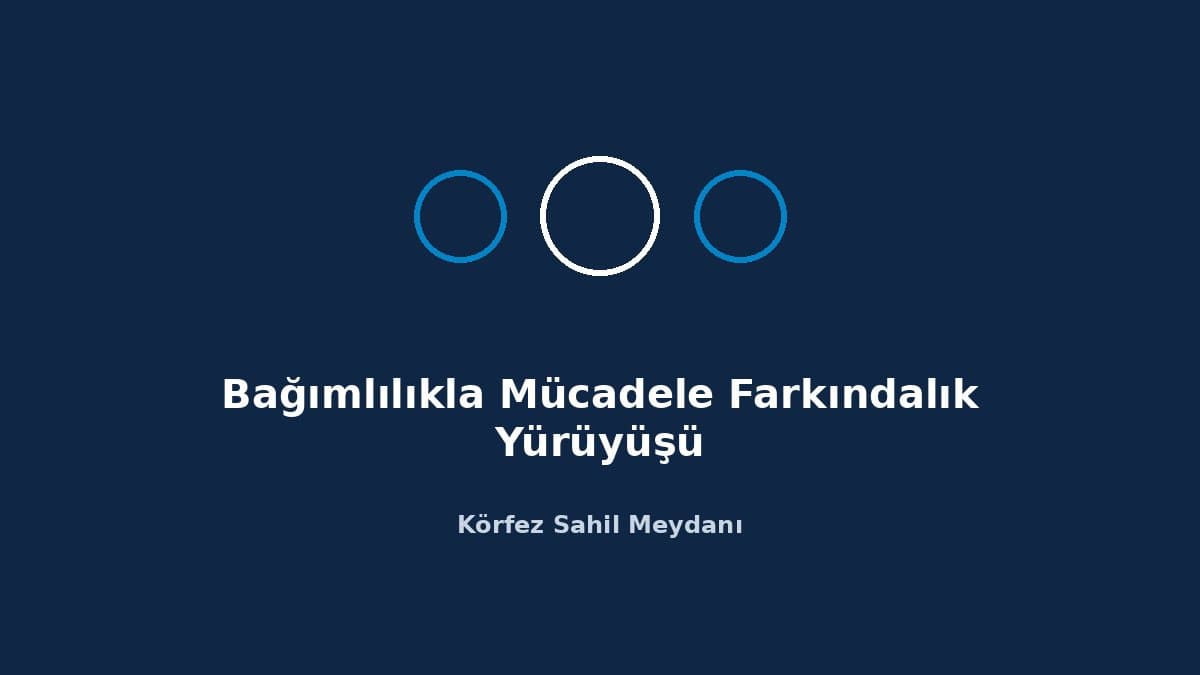 Bağımlılıkla Mücadele Farkındalık Yürüyüşü etkinlik görseli